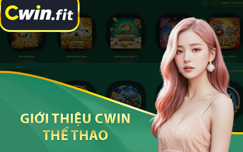 Giới Thiệu Cwin Thể Thao