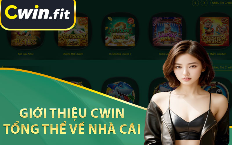 Giới Thiệu Cwin Tổng Thể Về Nhà Cái