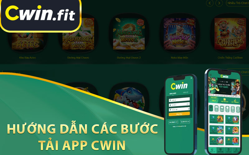 Hướng Dẫn Các Bước Tải App Cwin