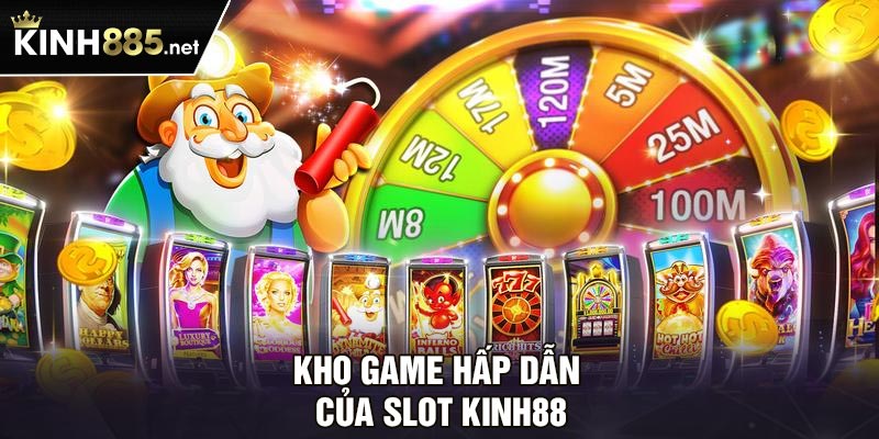 Kho game hấp dẫn của slot Kinh88